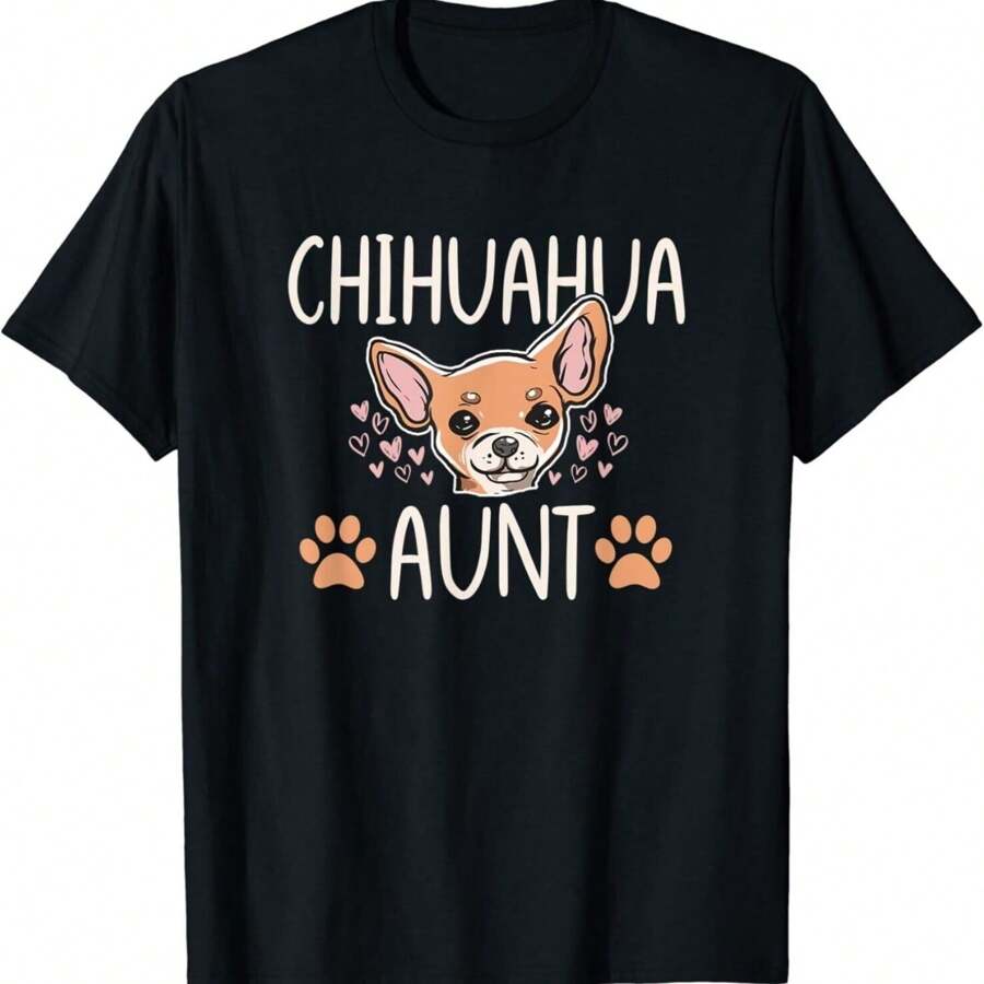 Chihuahua Mom Aunt Funny Dog Lover Puppy Owner Gift Unisex T-Shirt