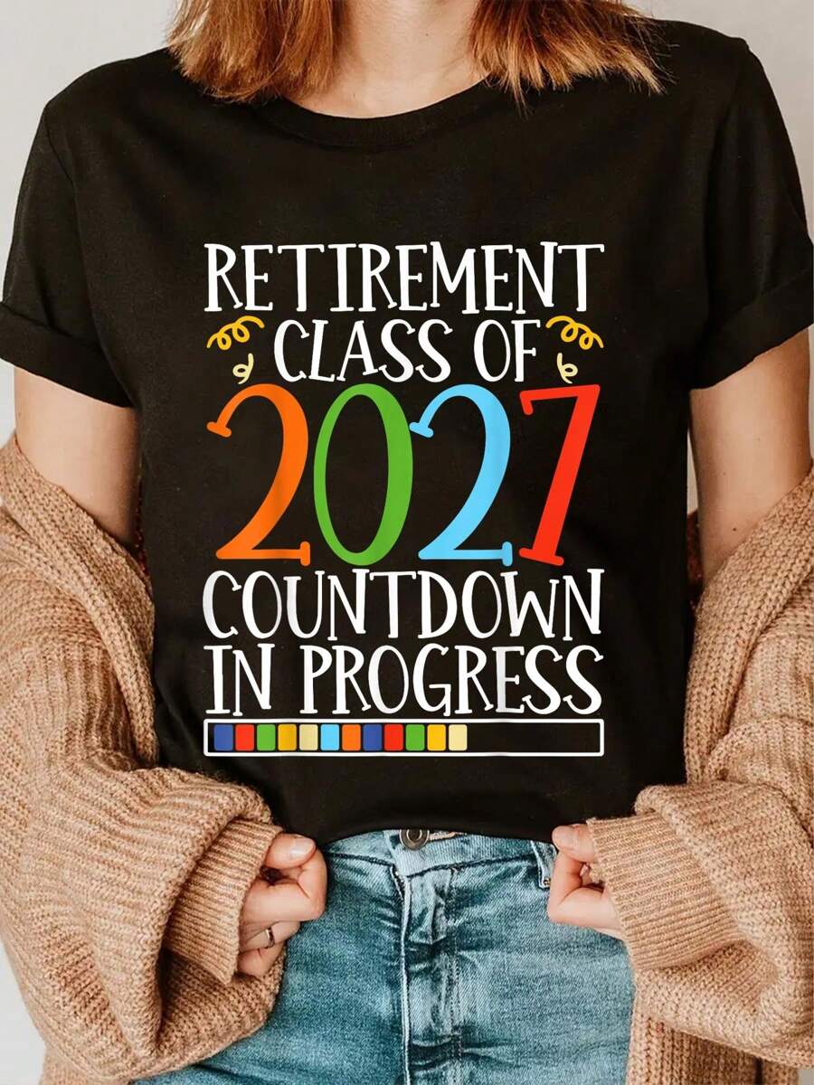 Retirement Class Of 2027 Countdown In Progress Fun Retire T-ShirtFashion Printing Tshirt