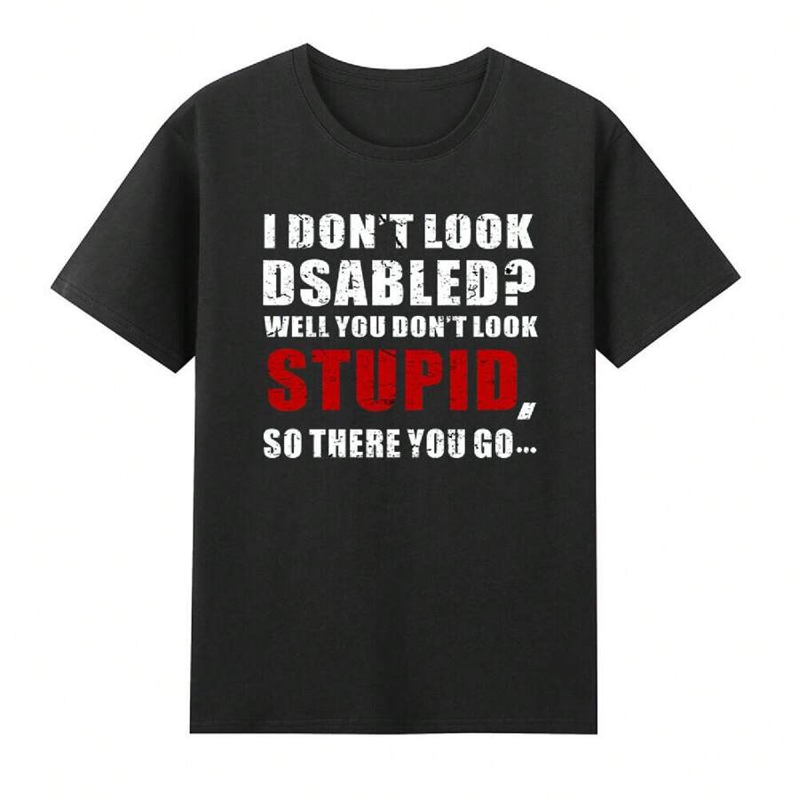 I Don't Look Disabled Wheelchair Amputee Veteran Funny Saying T-Shirt