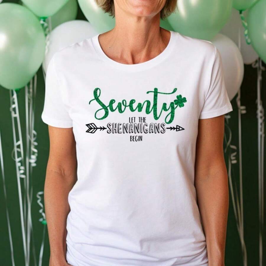 Ladies Seventy Let The Shenanigans Begin T Shirt Womens Party Funny St Patricks Day Ireland Irish Saint Birthday Christmas Gift Top