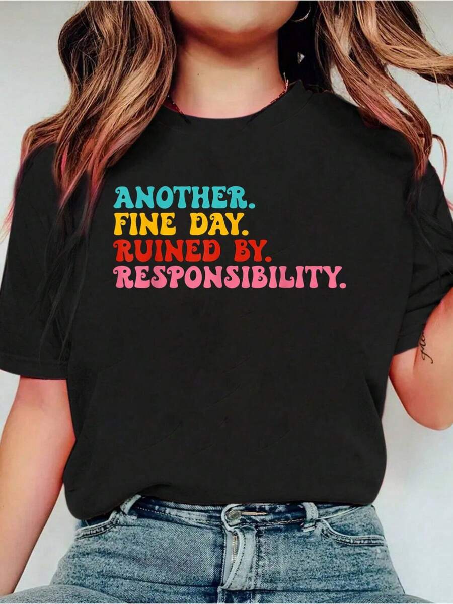 Funny Adulthood Another Fine Day Ruined By Responsibilities,Fashion Casual T-Shirt Print Crew Neck Casual T-Shirt Short Sleeve Sports Top, Smart Casual/Street Style Women's Clothing