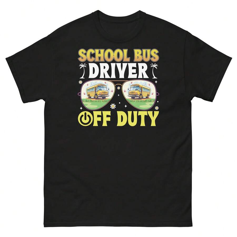School Bus Driver Off Duty Last Day Of School Summer Break Men's Classic Tee