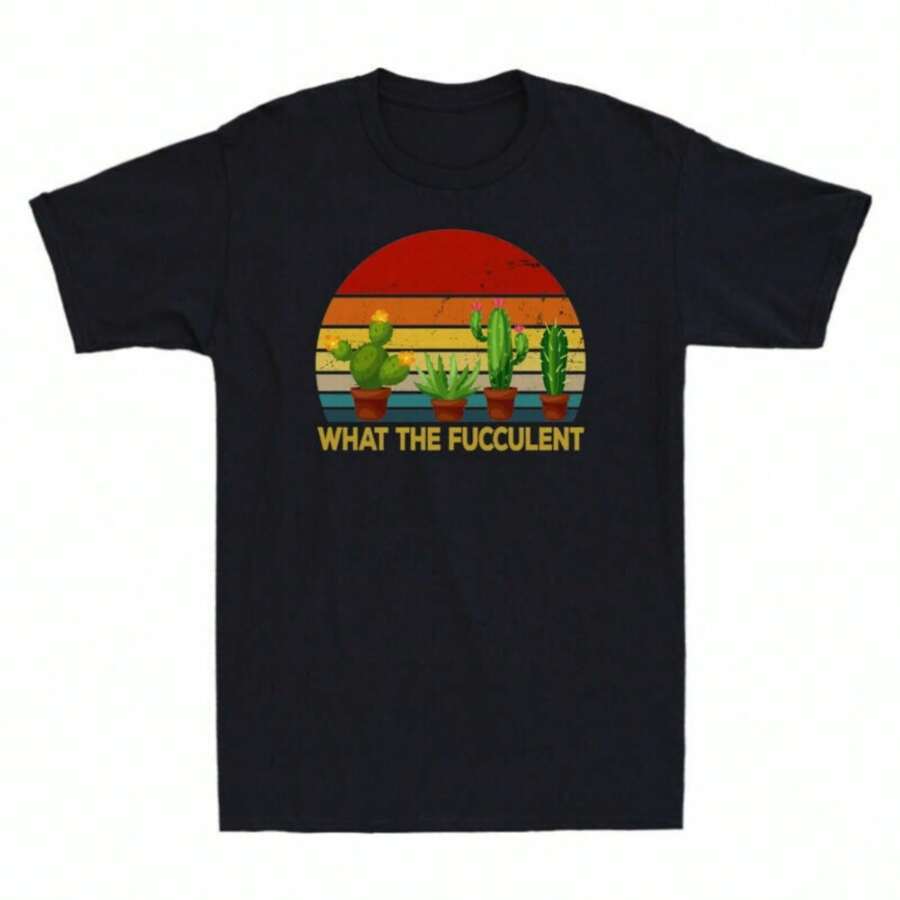 Garden Vntage Fucculent Cactus Men's Plant Gift Succulent What Lover The T-Shirt
