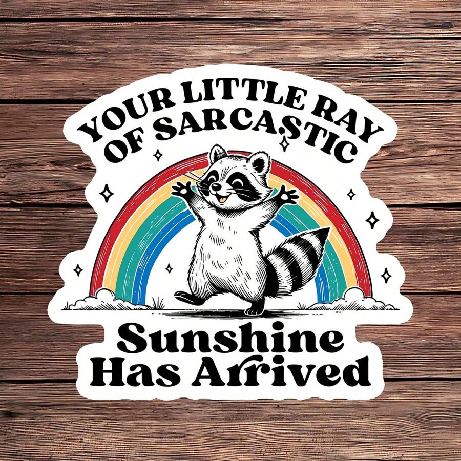 1PC Funny Sarcastic Raccoon Meme Sticker - Your Little Ray Of Sarcastic Sunshine Has Arrived Sticker - Vintage Retro Sassy Humor Decal For Laptop, Water Bottle & Journal (Waterproof Vinyl, 3 Inches)