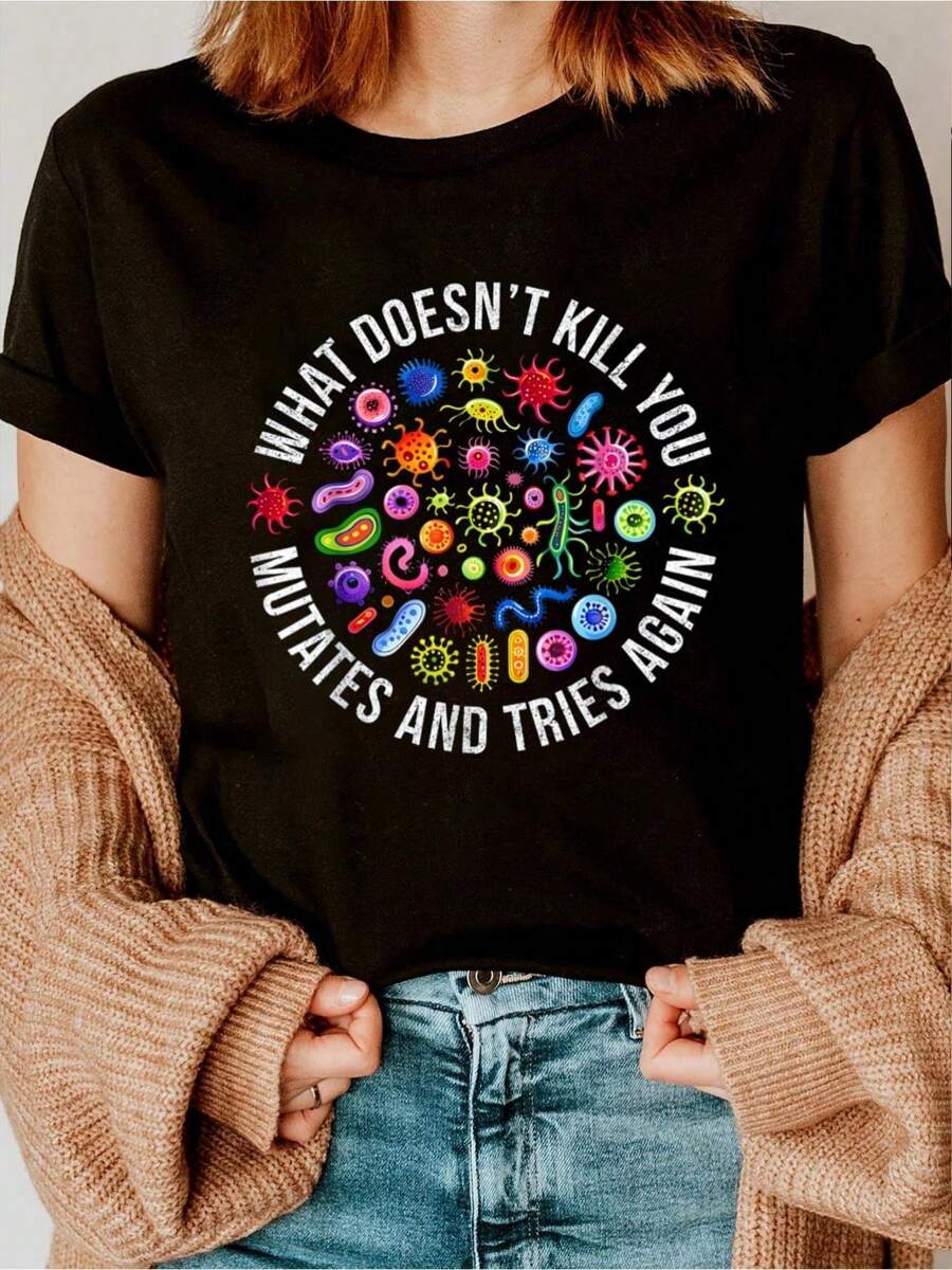 What Doesn't Kill You Mutates And Tries Again Science T-Shirt Printed T-Shirt, Short-Sleeved Crew Neck Casual Top, Suitable For All Seasons, Women's WearCasual Short Sleeve Printed Crew Neck T-Shirt For Spring & Summer - Comfortable, Relaxed Fit