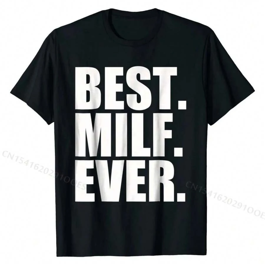Best Milf Ever T-Shirt T Shirts Classic Fitted Cotton Tops & Tees Printed On For Students