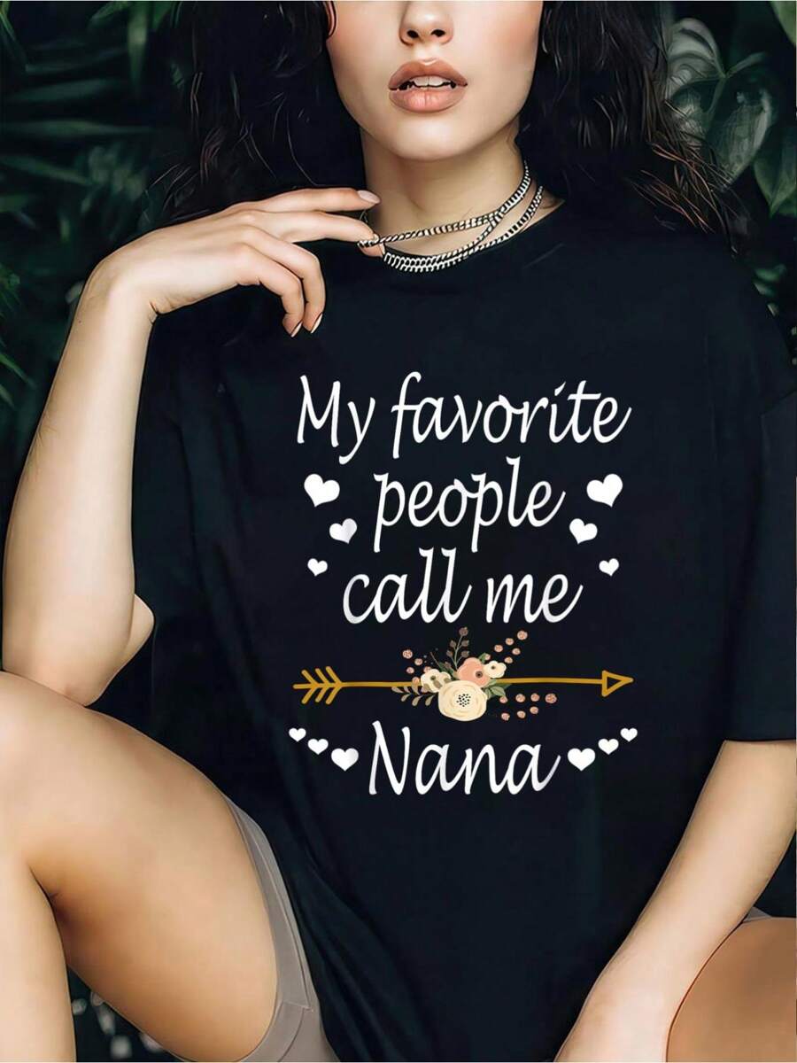 My Favorite People Call Me Nana Mothers Day Gift T-Shirt - 100% Cotton Women's Casual Short Sleeve Crew Neck T-Shirt For Spring & Summer - Comfortable, Relaxed Fit, Printed Graphic Tee For Sport Lovers
