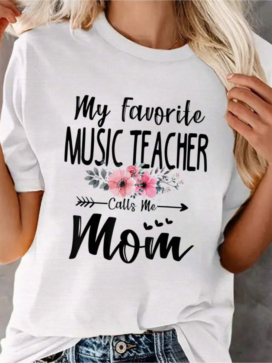 100% Cotton My Favorite Music Teacher Calls Me Mom Flowers Fashion Loose Casual Sports Summer Crew Neck Short Sleeved Top Women's Tops
