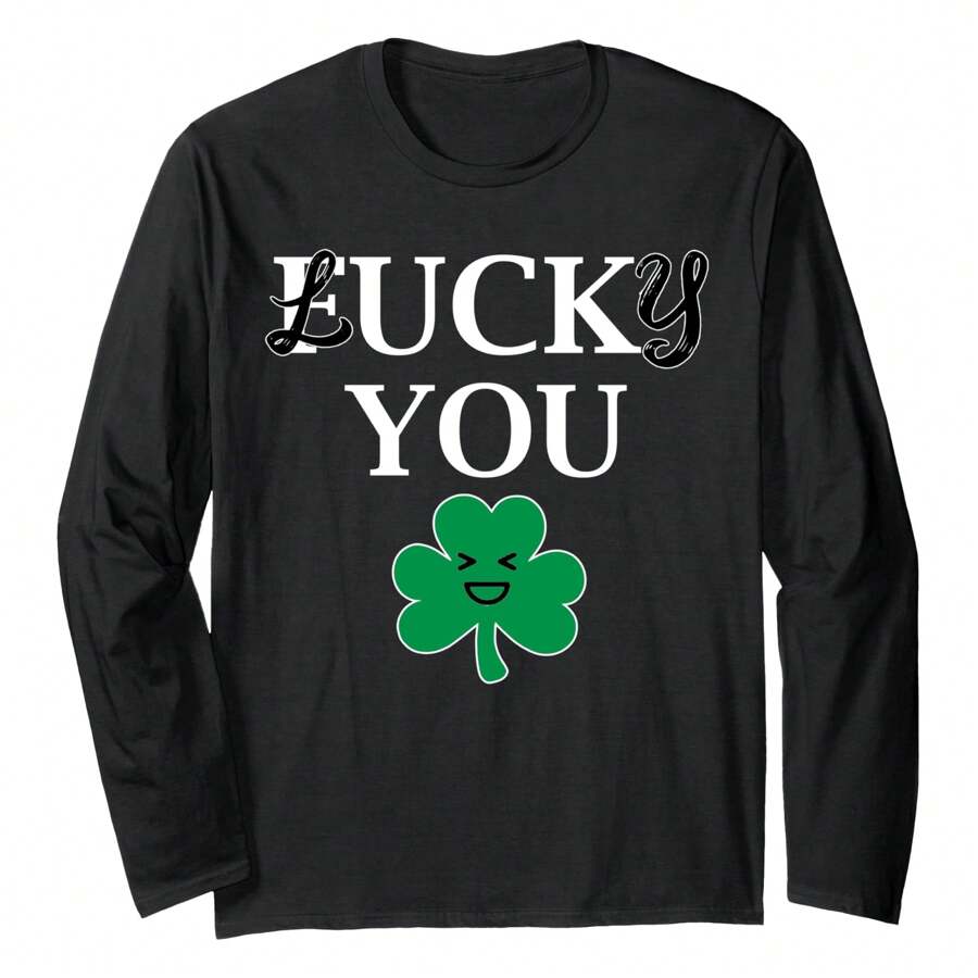 St Patricks Lucky You Funny Irish Day Long Sleeve T-Shirt Men's Sweatshirt, Soft And Breathable Crewneck Sweatshirt Perfect For Spring And Fall, Casual Wear, Sports, And Outdoor Activities Comfortable And Stylish Fit!