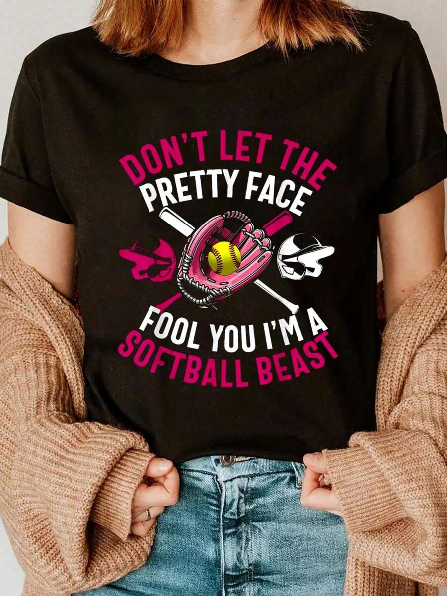Don't Let The Pretty Face Fool You I'm A Softball Beast Girl T-Shirt Print Crew Neck T-Shirt For Summer, Women's Soft Short Sleeve Top, Stylish Comfy Tee For Women Graphic Tees