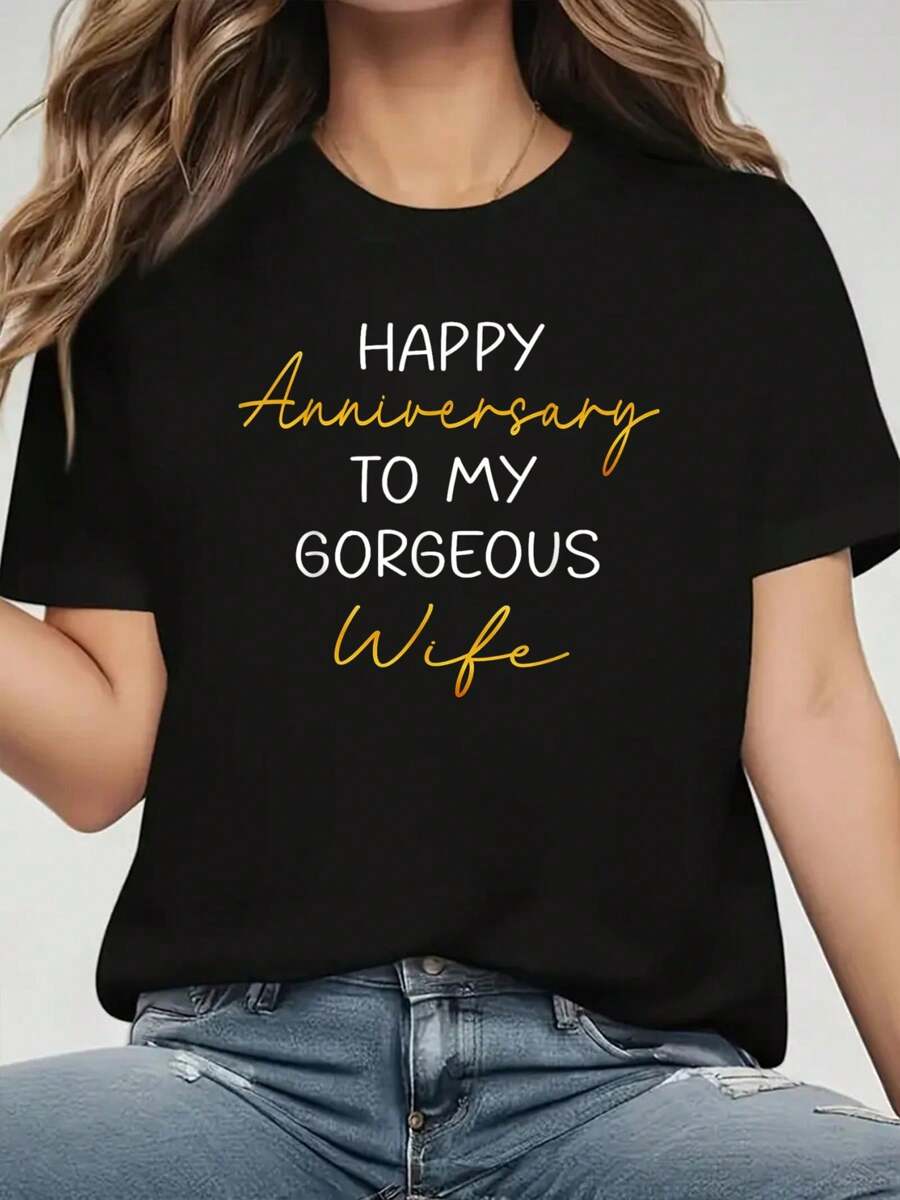 Happy Anniversary To My Gorgeous Wife Couples Idea T-Shirt Print Round Neck Short Sleeve T-Shirt For Women Casual, Summer, Women Top Graphic Tees Women Tops