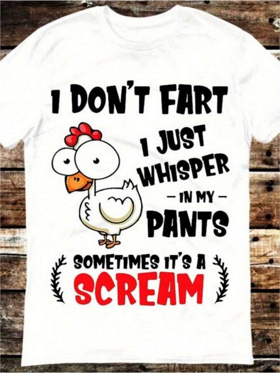1pc I Don't Fart Just Whisper In My Pants, Sometimes It Is Screaming Chicken T-Shirt Meme Gift Funny T-Shirt Retro Style Neutral Player Movie Music 6017