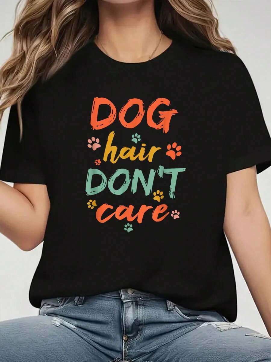 Dog Groomer Gift Shirt Pet Grooming Dog Hair I Dont Care Tee T-Shirt Print T-Shirt, Casual Crew Neck Short Sleeve Comfort Tee Top For Spring & Summer, Women's Clothing+$B:$B