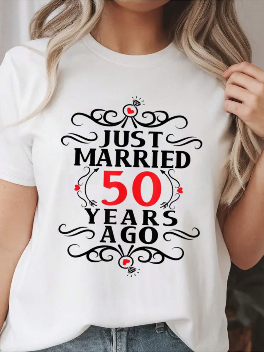 Just Married 50 Years Ago Graphic Print Solid T-Shirt, Women's Casual Short Sleeve Top For Spring & Summer, Women Graphic T-Shirts