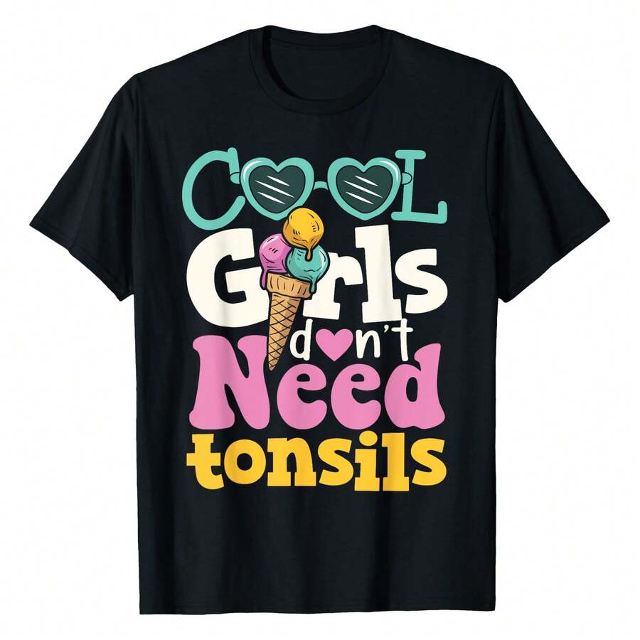 Cool Don't Need Tonsils Removal Surgery Women Cute T-shirt Camiseta de cuello redondo para mujer, informal, deportiva, con personalidad, negra