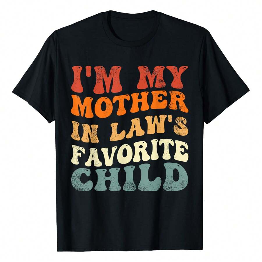 I'm My Mother In Laws Favorite Child Family Son Daughter T-Shirt Women's Plus Size Graphic Tee