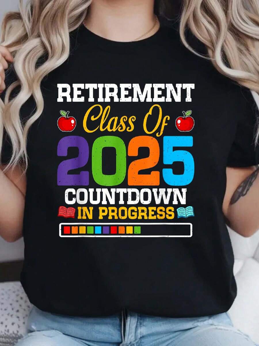 Funny Teacher Retirement Class Of 2025 Countdown In Progress T-Shirt - 100% Cotton Printed Crew Neck T-Shirt , Casual Short Sleeve Tee, Breathable Soft Top, Womens Relaxed Fit Clothing For All Seasons