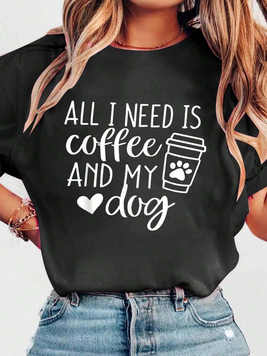 All I Need Is Coffee And My Dog Print Crew Neck Casual T-Shirt Short Sleeve Sports Top, Smart Casual/Street Style Women's Clothing For Women Dog Mom Print Crew Neck Casual T-Shirt Short Sleeve Sports Top, Smart Casual/Street Style Women's Clothing