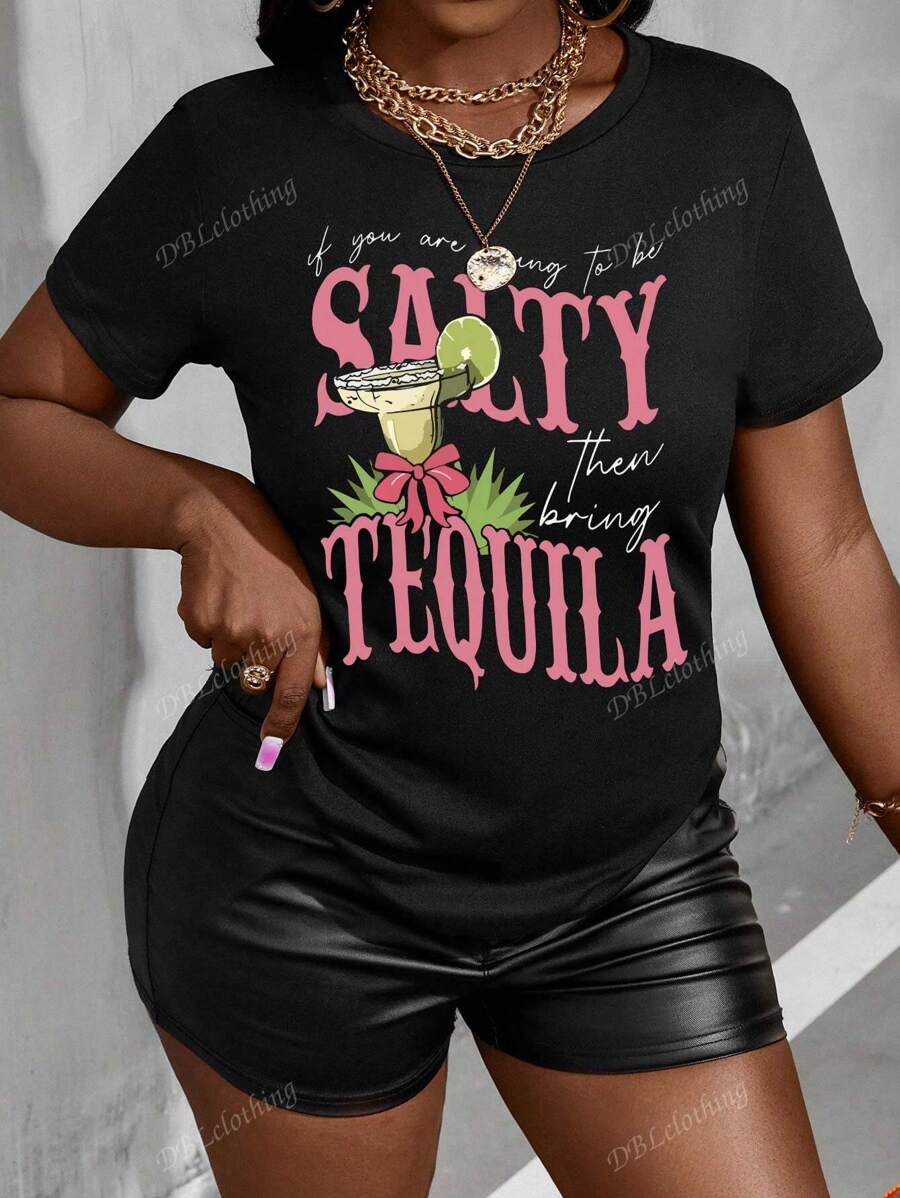 If You Want Something Salty, Bring A Tequila T-Shirt Short-Sleeved Top