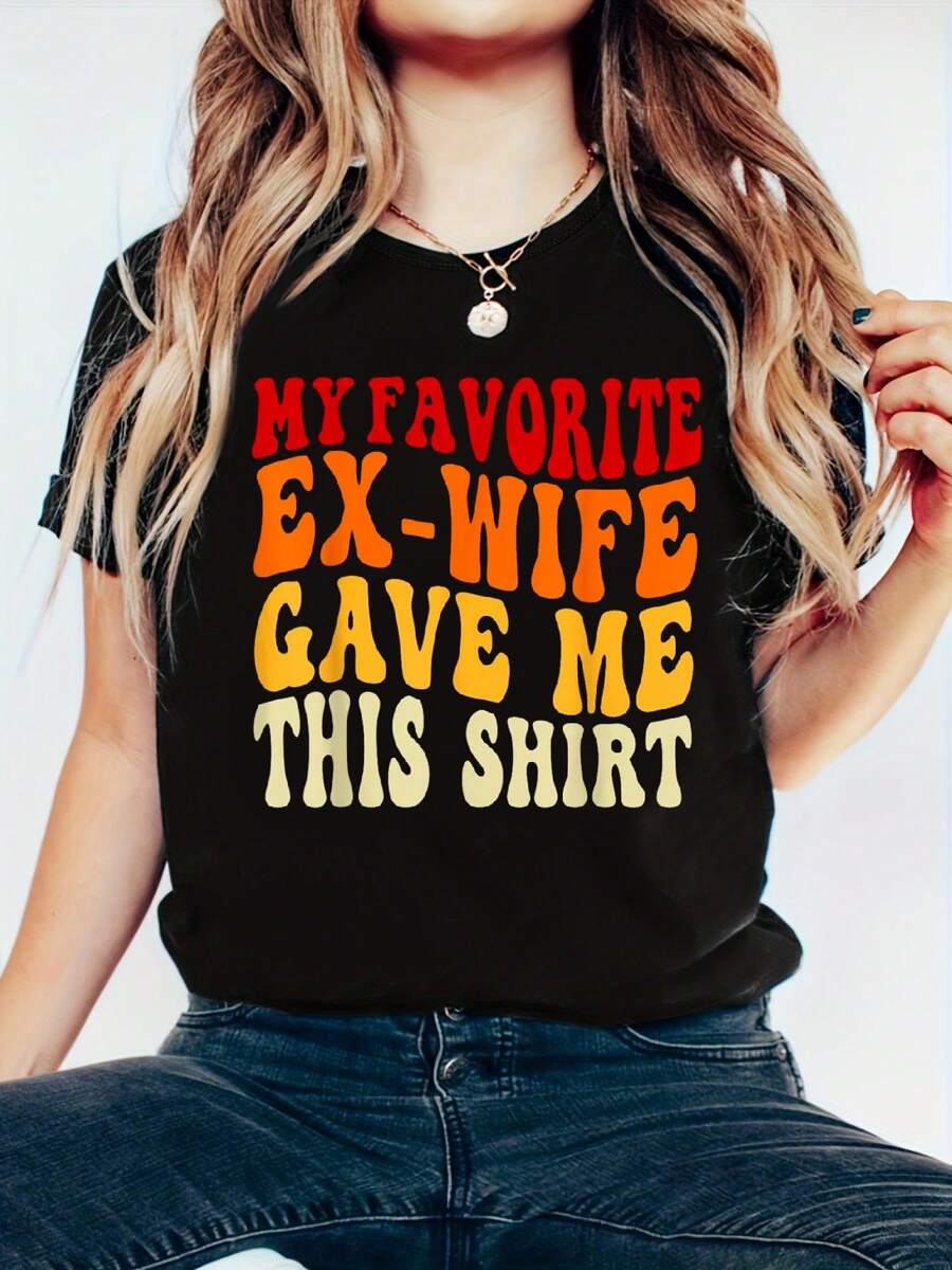 My Favorite Ex Wife Gave Me This Funny Ex Husband T-Shirt - 100% Cotton Printed Short Sleeve T-Shirt Top - Casual Sport Style - Comfortable & Breathable For Summer, Spring