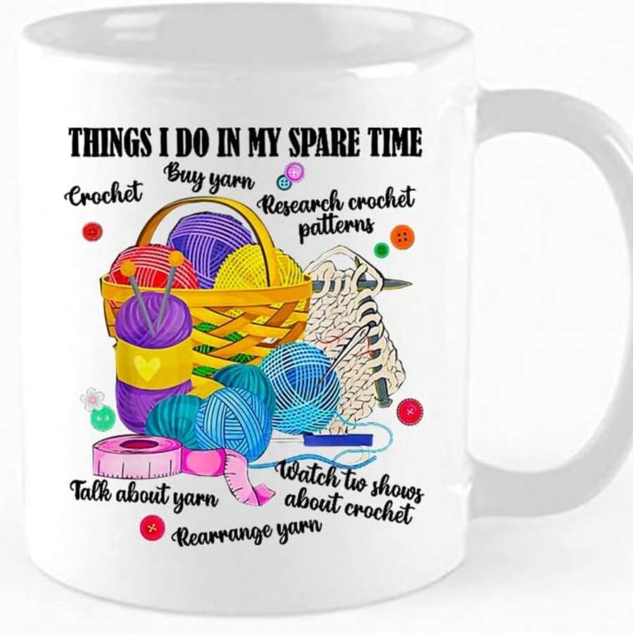 1pc 11oz Funny Crochet Coffee Mug, Things I Do In My Spare Time, Crochet Tea Cup, Crochet Gift, Crochet Lover, Knitting Mug, Birthday, Novelty Mug