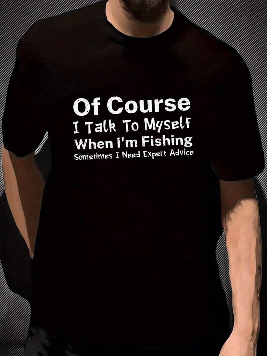 Of Course I Talk To Myself When I'm Fishing Graphic T-Shirt - Soft Cotton, Comfortable, Short Sleeve, All-Season Casual Wear, Fishing Enthusiast Gear|Round Neckline Shirt|Comfortable Fit, Fishing Gear