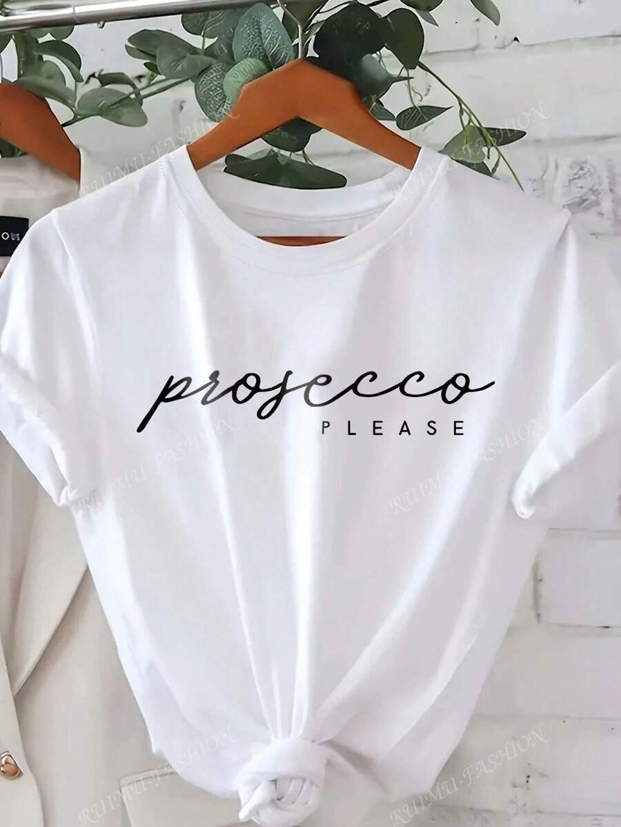 Prosecco Please Printed Casual Short Sleeve Round Neck T-Shirt, Soft & Comfortable Fabric, Perfect For Summer Travel & Vacation