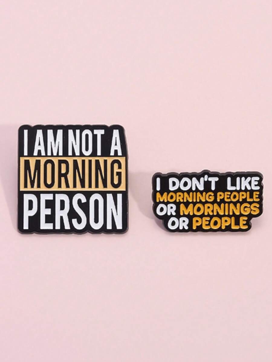 1/2pcs Funny English Slogan "I Am Not A Morning Person" Metal Brooch Decorative Accessory