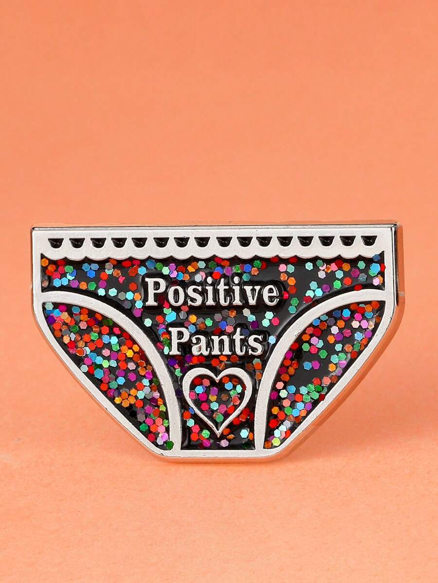 1 pièce Broche de lingerie pailletée, insigne en émail, insigne de pantalon positif, cadeau pour la santé mentale et le bonheur, cadeau positif