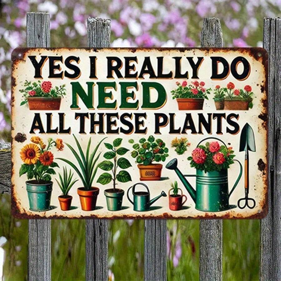1pc Humorous Garden Metal Tin Sign "Yes I Really Do Need All These Plants" - Vintage Style 8x12 Inch Wall Art With Colorful Potted Plants & Garden Tools Design - Indoor/Outdoor Durable Decor For Plant Lovers, Garden Enthusiasts, Indoor Signage | Distressed Finish | Illustrated Signage, 2D Flat