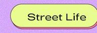 Street Life