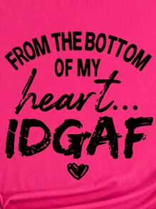 SHEIN Slayr Letter Print T-Shirt FROM THE BOTTOM OF MY Heart IDgaf - Hot Pink - View 4