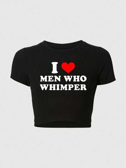 Y2k Millennial Retro Style Slogan Print Slim Fit Cropped T-Shirt With I  Love MEN WHO WHIMPER Print, For School