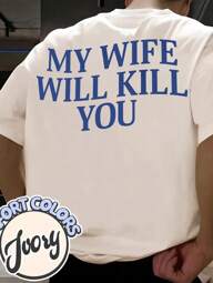 Manfinity Dauomo My Wife Will Kill You Comfortable Color Shirt, Funny Proverb Shirt, Valentine's Day Gift For Husband, Couple Matching Shirt, Humorous Shirt, Sarcastic Graphic T-Shirt For Men