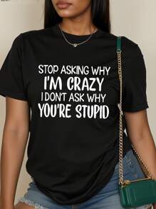 Maweii Plus Size Stop Asking Why I'm Crazy I Don't Ask Why You're So Stupid Interesting Letter Print Short-Sleeved T-Shirt, Casual Top, STOP ASKING WHY I'M CRAZY I DON'T ASK WHY YOU'RE STUPID Graphic Tees Women Tops - Black - View 1