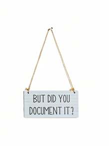 SHEIN 1pc But Did You Document It Wall Sign, Funny Office Wooden Wall Art, Board Painting Plaque Pendant, For Door Farmhouse Festival Hanging Decoration, For Window Yard Garden Bar Home Room Office Decor Best Gifts