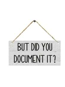 SHEIN 1pc But Did You Document It Wall Sign, Funny Office Wooden Wall Art, Board Painting Plaque Pendant, For Door Farmhouse Festival Hanging Decoration, For Window Yard Garden Bar Home Room Office Decor Best Gifts