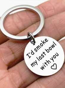 I'd Smoke My Last Bowl With You Romantic Stainless Steel Keychain Car Accessories Bag Charm Backpack For School