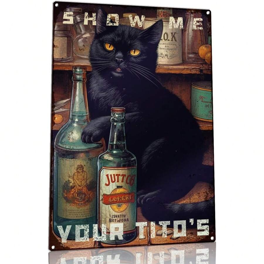 'show Me Your Tito's'黑貓海報,犀利風趣的金屬錫牌標誌,適用於酒吧或家庭裝飾,12 X 8英寸大小非常適合掛在您的牆上 - 彩色 - 查看 1