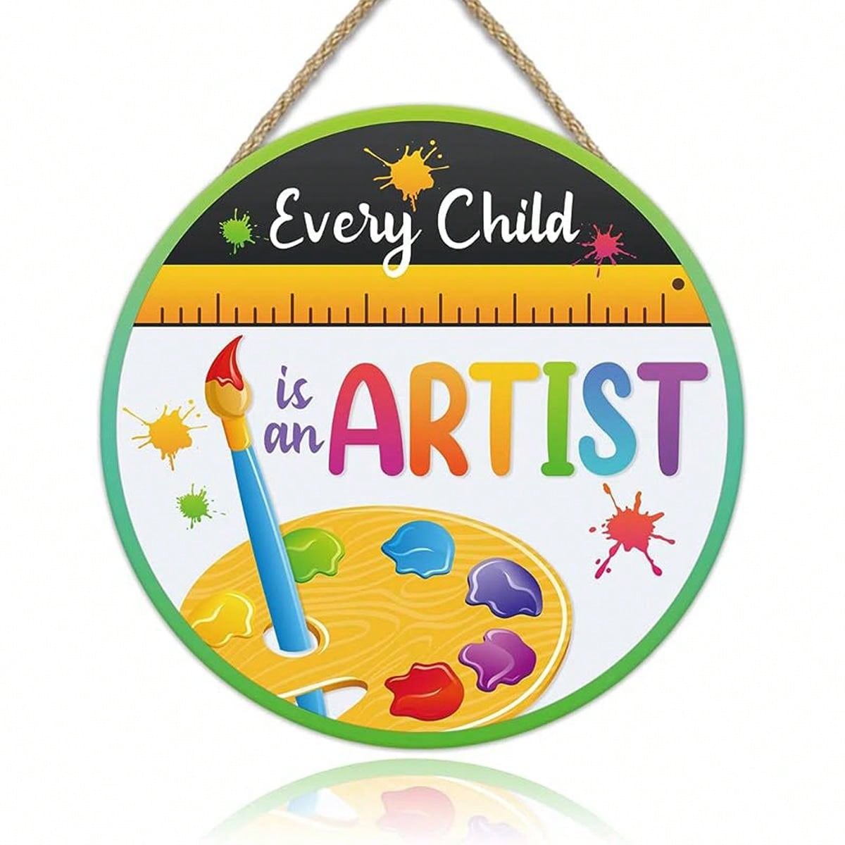 Every Child is an Artist Wooden Sign Wall Art Kids Round Painting