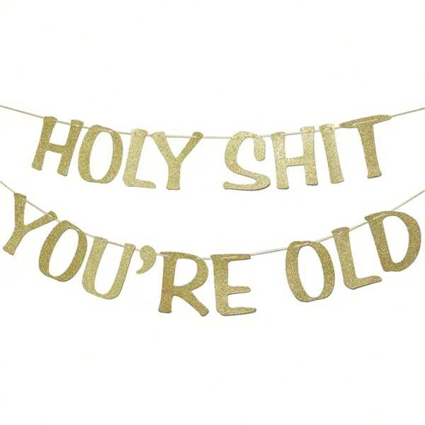 1pc 'holy You're Old' Gold Glitter Banner Sign For 30th 40th 50th 60th 70th 80th 90th Funny Birthday Party Decoration Photo Booth Props,Christmas