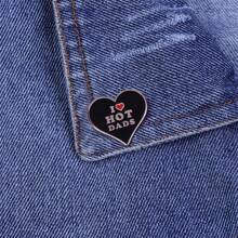 I Love Hot Dads English Alphabet Funny Brooch, Red And Black Heart-shaped Lapel Pin Badge, Father's Day Gift, Denim Coat Clothing Decoration