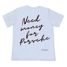 PLAYERA NEED MONEY FOR PORSCHE PETROLAB