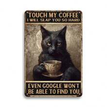 1pc Touch My Coffee I Will Slap You So Hard Metal Funny Retro Tin Sign Cute Cat Novelty Gift For Coffee Lover Cat Lover Art Decor Plaque Home Bathroom Garden Bar Room Restaurant Cafe Garage Home Wall Decor Water-Proof Dust-Proof Easy To Clean 8x12 Inches, Wall Art, Canvas, Poster Gifts Birthday Graduation - Dark Grey - View 1