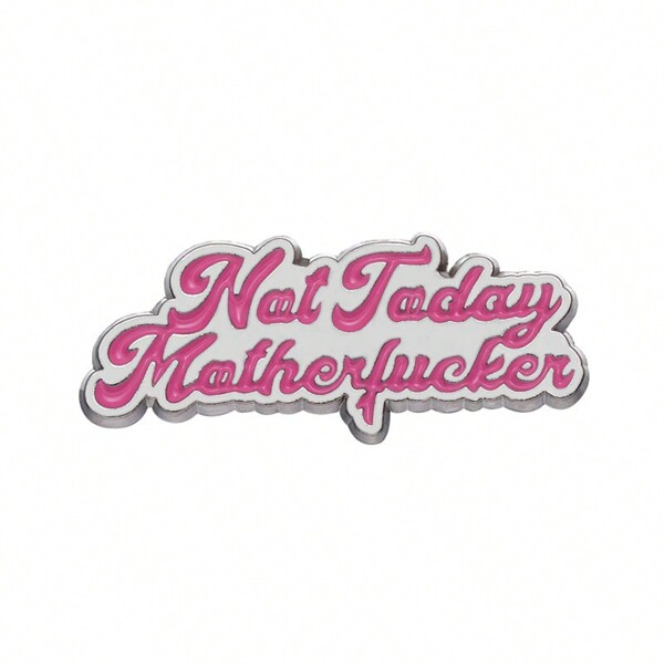 NTMF Not Today Be Art Enamel Pin Inspired By A Story Of A Lady Who Fought Back Funny Gift Brooch Badge Street Pin For Clothes Bag Charm School