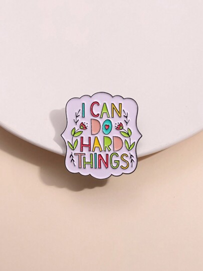 1 Piece I Can Do Hard Things Flower Color Text Brooch Cartoon Badge Matching Clothes Backpack Fashion Jewelry Suitable For Daily Wear By Men Valentines