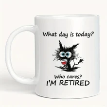 1個有趣的咖啡杯,“誰在乎今天是哪一天,我已經退休了”,貓奴理想禮物,餐廳和咖啡館使用 - 彩色 - 查看 4
