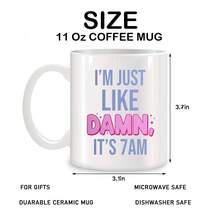 1 件 11 盎司 有趣 我当时就像该死的 7 点礼物 生日礼物 新奇白色咖啡杯 学校用品 - 白色 - 查看 2