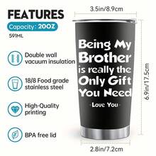 1入20oz雙層不鏽鋼保溫杯,“做我兄弟是你唯一需要的禮物”英文字母杯,表達對兄弟的愛,是送給好兄弟最好的生日禮物和新年禮物 - Being MY Brother - 查看 4
