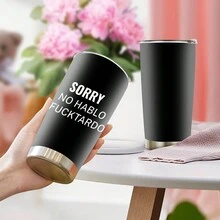1個,20oz雙層不銹鋼隔熱杯,“sorry No Hablo Fucktardo”英文印花杯,時尚汽車隔熱杯,適合作為送給朋友的禮物 - SORRY - 查看 7